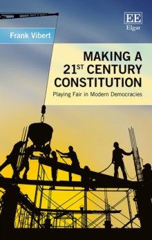 Making a 21st Century Constitution : Playing Fair in Modern Democracies