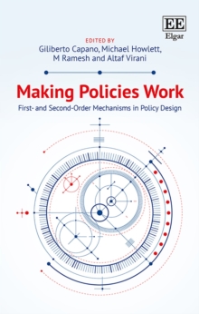 Making Policies Work : First- and Second-order Mechanisms in Policy Design