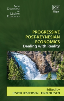 Progressive Post-Keynesian Economics : Dealing with Reality