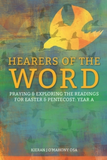 Hearers of the Word : Praying and Exploring the Readings for Easter and Pentecost Year A