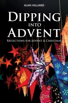 Dipping into Advent : Reflections for Advent & Christmas