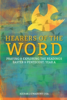 Hearers of the Word : Praying and Exploring the Readings for Easter and Pentecost Year A