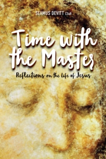 Time with the Master : Reflections on the Life of Jesus