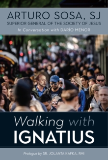 Walking with Ignatius : in conversation with Dario Menor