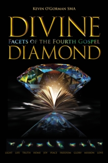 Divine Diamond : Facets of the Fourth Gospel