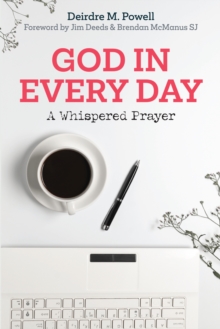 God in Every Day : A Whispered Prayer