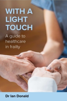 With a Light Touch : A guide to healthcare in frailty