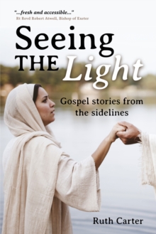 Seeing the Light : Gospel stories from the sidelines