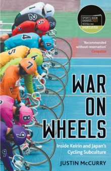 War on Wheels : Inside Keirin and Japans Cycling Subculture