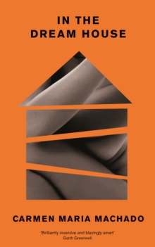 In the Dream House : A Memoir, Hardback Book In the Dream House : A Memoir, Hardback Book