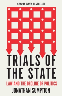 Trials of the State : Law and the Decline of Politics, Hardback Book Trials of the State : Law and the Decline of Politics, Hardback Book
