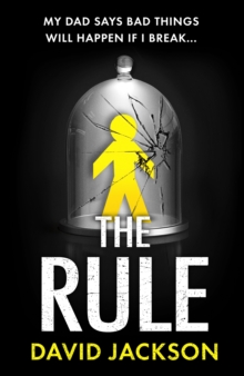 The Rule : The new heart-pounding thriller from the bestselling author of Cry Baby