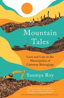 Mountain Tales : Love and Loss in the Municipality of Castaway Belongings