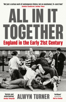 All In It Together : England in the Early 21st Century