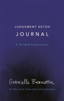 Judgement Detox Journal : A Guided Exploration, Hardback Book Judgement Detox Journal : A Guided Exploration, Hardback Book