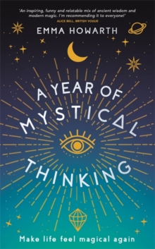 A Year of Mystical Thinking : Make Life Feel Magical Again