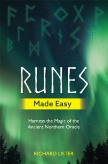 Runes Made Easy : Harness the Magic of the Ancient Northern Oracle