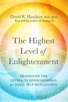 The Highest Level of Enlightenment : Transcend the Levels of Consciousness for Total Self-Realization