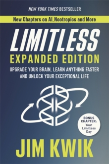 Limitless Expanded Edition : Upgrade Your Brain, Learn Anything Faster and Unlock Your Exceptional Life