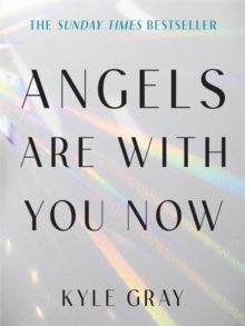 Angels Are with You Now : THE SUNDAY TIMES BESTSELLER