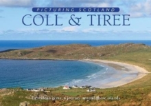 Coll & Tiree: Picturing Scotland : Hebridean gems: a journey around these islands, Hardback Book Coll & Tiree: Picturing Scotland : Hebridean gems: a journey around these islands, Hardback Book