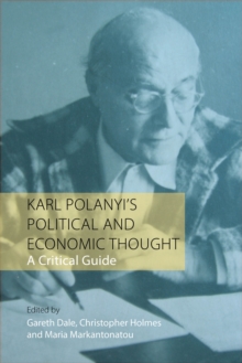 Karl Polanyi's Political and Economic Thought : A Critical Guide