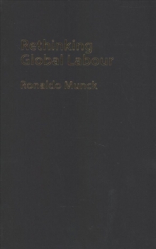 Rethinking Global Labour, Hardback Book Rethinking Global Labour, Hardback Book
