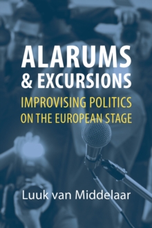 Alarums and Excursions : Improvising Politics on the European Stage