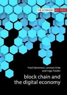 Blockchain and the Digital Economy : The Socio-Economic Impact of Blockchain Technology