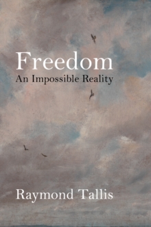 Freedom : An Impossible Reality