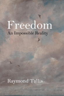 Freedom : An Impossible Reality