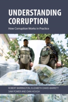 Understanding Corruption : How Corruption Works in Practice