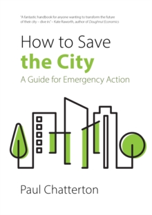 How to Save the City : A Guide for Emergency Action