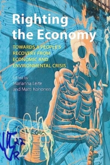 Righting the Economy : Towards a People's Recovery from Economic and Environmental Crisis