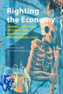 Righting the Economy : Towards a People's Recovery from Economic and Environmental Crisis