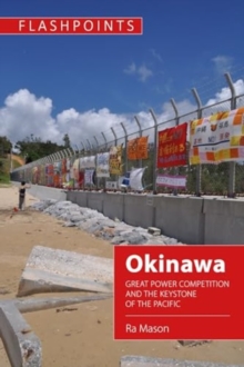 Okinawa : Great Power Competition And The Keystone Of The Pacific