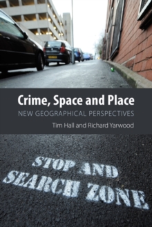 Crime, Space and Place : New Geographical Perspectives