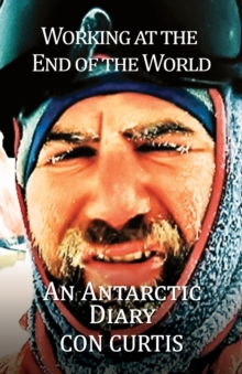 Working at the End of the World: An Antarctic Diary