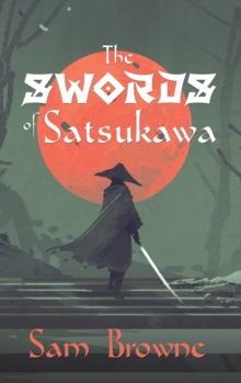 The Swords of Satsukawa, Hardback Book The Swords of Satsukawa, Hardback Book