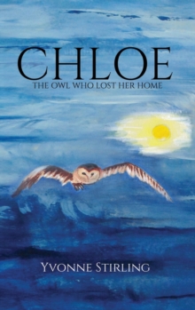 Chloe: The Owl Who Lost Her Home, Hardback Book Chloe: The Owl Who Lost Her Home, Hardback Book