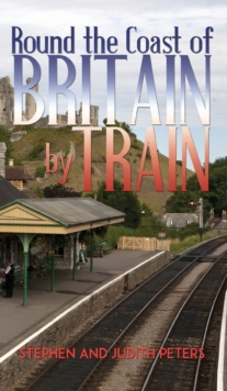 Round the Coast of Britain by Train, Hardback Book Round the Coast of Britain by Train, Hardback Book