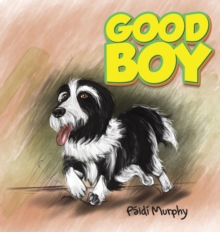 Good Boy, Hardback Book Good Boy, Hardback Book
