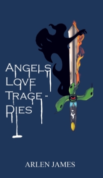 Angels Love Tragedies, Hardback Book Angels Love Tragedies, Hardback Book