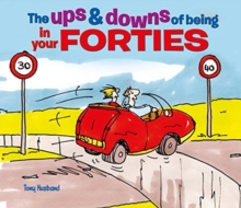 The Ups and Downs of Being in Your Forties, Hardback Book The Ups and Downs of Being in Your Forties, Hardback Book