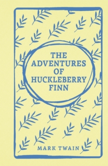 The Adventures of Huckleberry Finn, Hardback Book The Adventures of Huckleberry Finn, Hardback Book