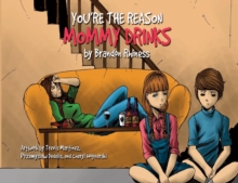 You're the Reason Mommy Drinks, Paperback Book You're the Reason Mommy Drinks, Paperback Book