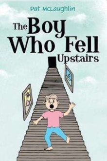 The Boy who Fell Upstairs, Paperback Book The Boy who Fell Upstairs, Paperback Book