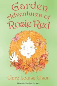 Garden Adventures of Rosie Red, Paperback / softback Book Garden Adventures of Rosie Red, Paperback / softback Book