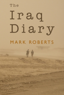 The Iraq Diary, Paperback / softback Book The Iraq Diary, Paperback / softback Book