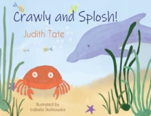 Crawly and Splosh!, Paperback / softback Book Crawly and Splosh!, Paperback / softback Book